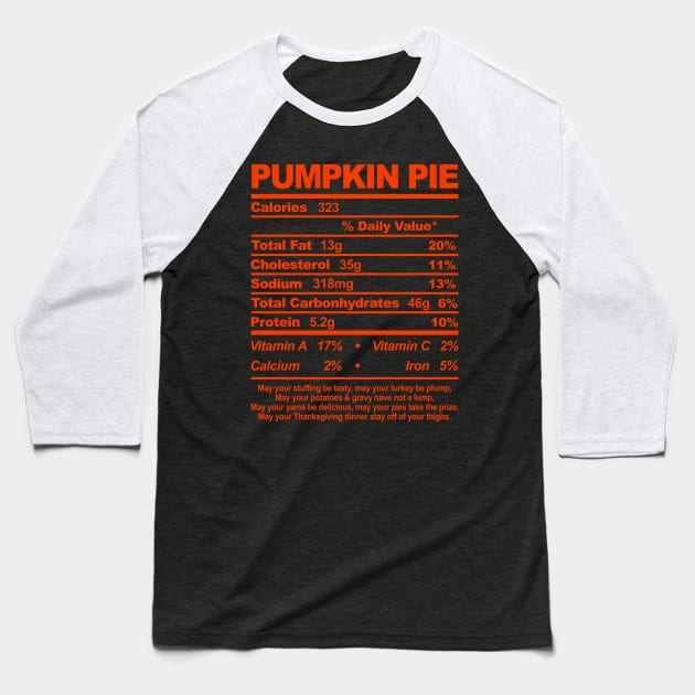 Pumpkin Pie Nutritional Information Thanksgiving Baseball T-Shirt by TextTees